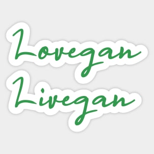 For Vegans - Love Vegan, Live Vegan Sticker